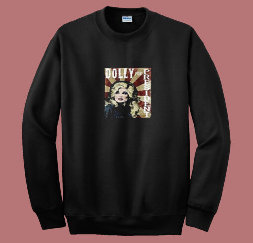 Dolly For President Summer Sweatshirt