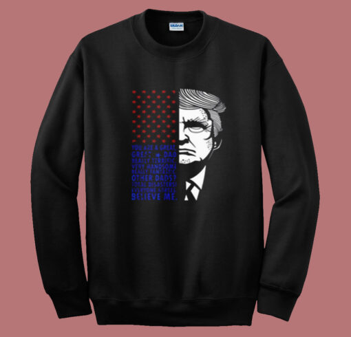 Donald Trump You Are Great Dad Summer Sweatshirt