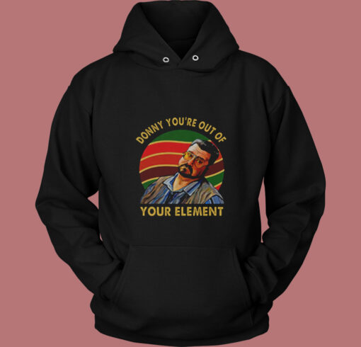 Donny You're Out of Your Element Vintage Hoodie