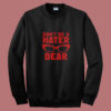 Don't Be A Hater Dear Summer Sweatshirt