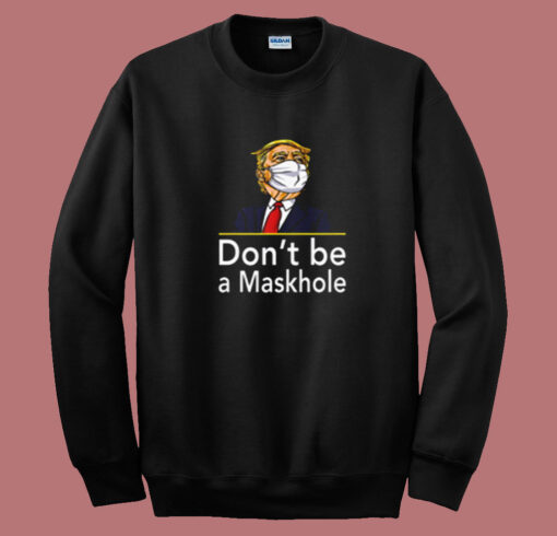 Don’t Be A Maskhole Summer Sweatshirt