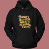 Don't Trip Over What's Behind You Vintage Hoodie