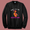 Don't Try Me I Love Jesus But I'm Hood Melanin Summer Sweatshirt