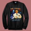 Dr Fauci Da Realist Summer Sweatshirt