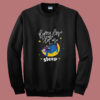 Eeyore If You Love Me Let Me Sleep Summer Sweatshirt