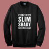 Eminem The Slim Shady Please Stand Up Summer Sweatshirt