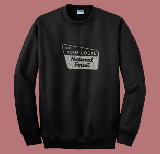 Enjoy Your Local National Forest Summer Sweatshirt