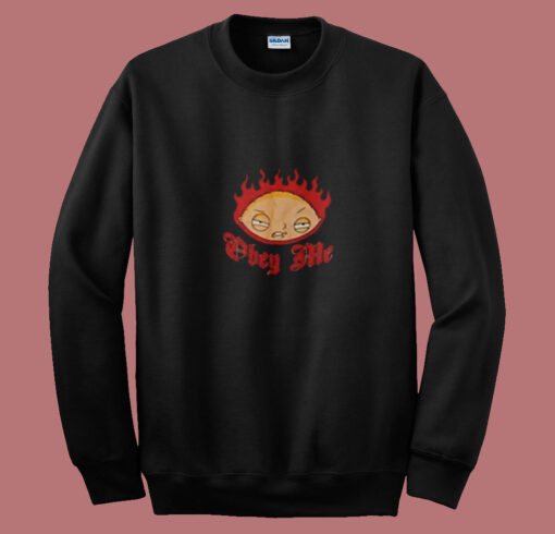 Family Guy Stewie Obey Me Flames Summer Sweatshirt