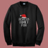 Forced Family Fun Sarcastic Christmas Summer Sweatshirt