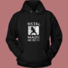 Heavy Metal Made Me Do It Hard Rock Music Vintage Hoodie