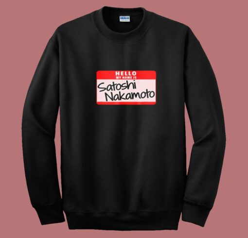 Hello My Name Is Satoshi Nakamoto Summer Sweatshirt