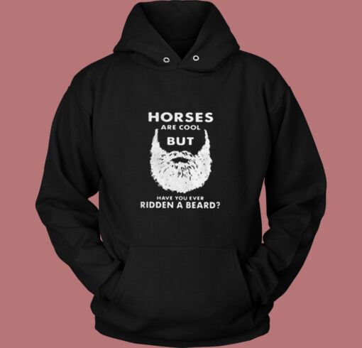 Horses Are Cool But Have You Vintage Hoodie