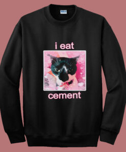 I Eat Cement Cat Lover Summer Sweatshirt