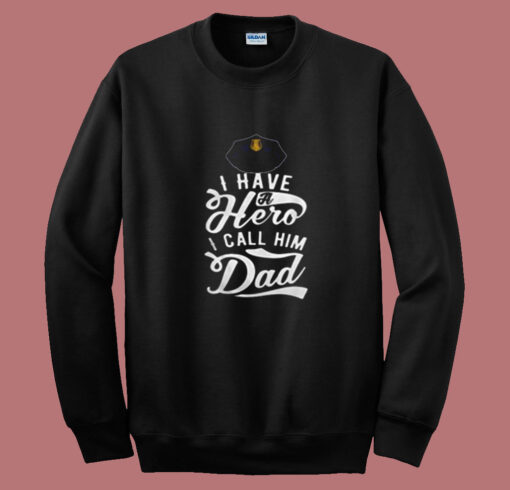 I Have A Hero Summer Sweatshirt