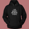 I Like Whiskey And Maybe 3 People Vintage Hoodie