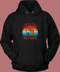 I Love A Good Pole Dance Vintage Hoodie