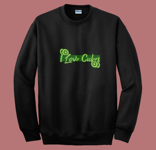 I Love Cukes Summer Sweatshirt