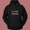 I Love Hot Moms Vintage Hoodie