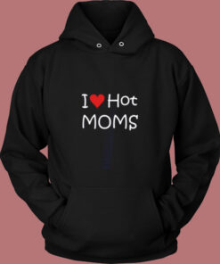 I Love Hot Moms Vintage Hoodie