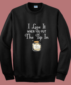 I Love It When You Summer Sweatshirt