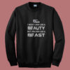 I Might Look Like A Beauty Summer Sweatshirt