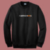 I Serve Boos Summer Sweatshirt