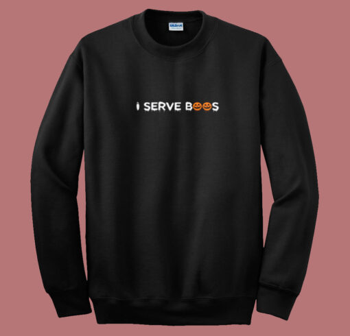 I Serve Boos Summer Sweatshirt