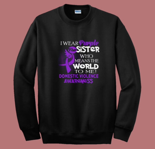 I Wear Purple For My Sister Domestic Violence Summer Sweatshirt