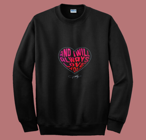 I Will Always Love You Dolly Parton Summer Sweatshirt