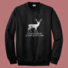 I’d Rather Be Deer Hunting Summer Sweatshirt