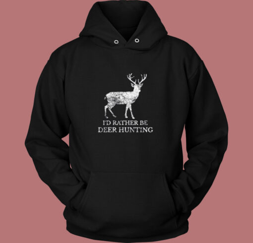 I’d Rather Be Deer Hunting Vintage Hoodie