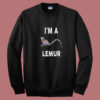 I’m A Lemur Summer Sweatshirt