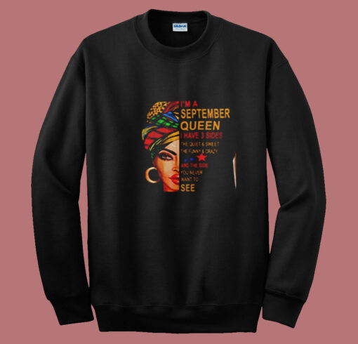 I'm A September Queen I Have 3 Sides The Quite Sweet Crazy Melanin Women Summer Sweatshirt