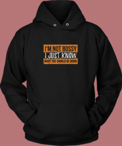 I’m Not Bossy I Just Know What You Should Be Doing Vintage Hoodie