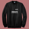 Inmate California State Priso Summer Sweatshirt