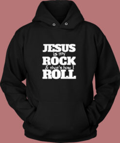 Jesus Is My Rock And That’s How I Roll Vintage Hoodie