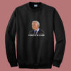 Joe Biden Fracking Liar Summer Sweatshirt