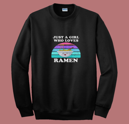 Just A Girl Who Loves Ramen Summer Sweatshirt