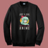 Just A Girl Who Really Loves Anime Summer Sweatshirt