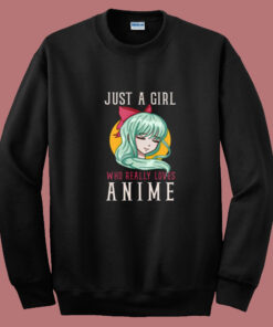 Just A Girl Who Really Loves Anime Summer Sweatshirt