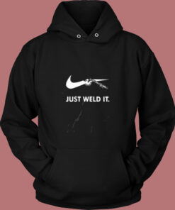 Just Weld It Funny Worker Vintage Hoodie