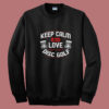 Keep Calm And Love Disc Golf Summer Sweatshirt