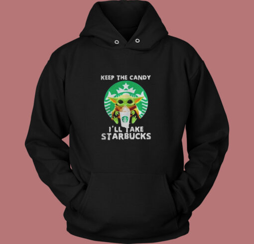 Keep The Candy Ill Take Starbucks Vintage Hoodie