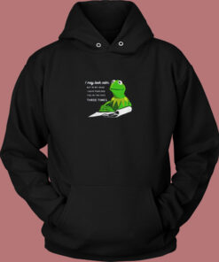 Kermit The Frog I May Look Calm Vintage Hoodie