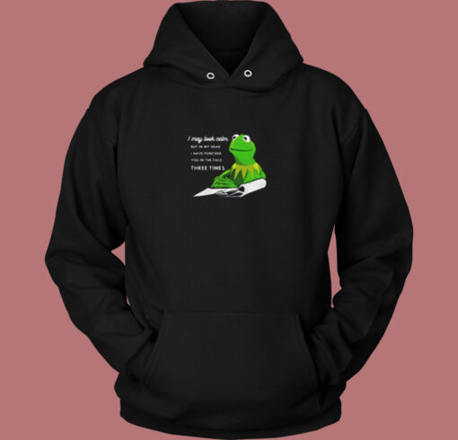 Kermit The Frog I May Look Calm Vintage Hoodie