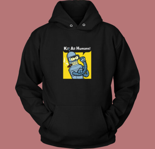 Kill All Human Bender Rosie The Riveter Vintage Hoodie