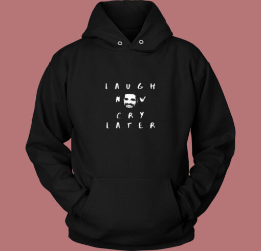 Laugh Now Cry Later Vintage Hoodie