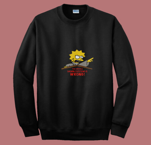 Lisa Simpson The System Is Wrong Summer Sweatshirt