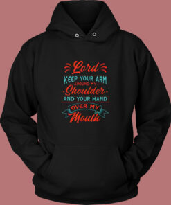 Lord Keep Your Arm Around My Shoulder Vintage Hoodie