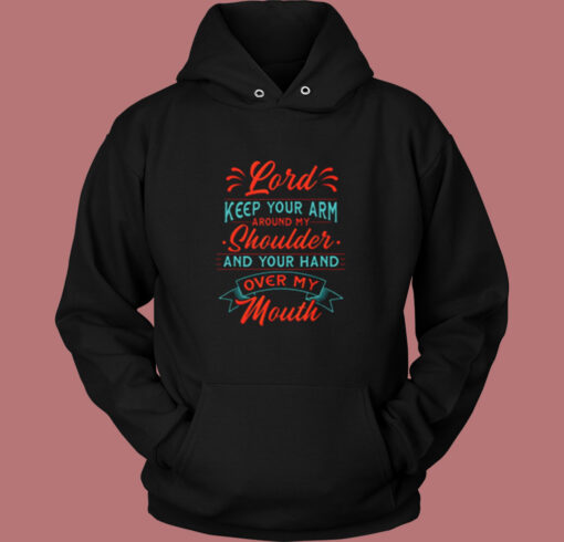 Lord Keep Your Arm Around My Shoulder Vintage Hoodie